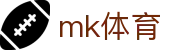 MK体育中文官网 - PC端实时比分数据中心